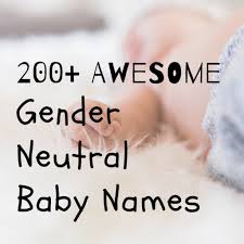 200 Awesome Gender Neutral And Unisex Names For A Boy Or Girl Unisex Name Gender Neutral Names Unisex Baby Names