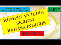 Check spelling or type a new query. Kumpulan Judul Skripsi Bahasa Inggris Reading Part 7 51 Judul Terbaru Lengkap Update Dan Menarik Youtube