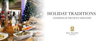Holiday Traditions Celebrated At Pan Pacific Vancouver Pan Pacific Vancouver