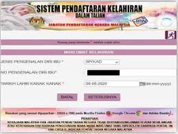 Istilah sijil kelahiran boleh merujuk kepada samada dokumen asal yang mengesahkan keadaan yang lahir atau untuk salinan atau perwakilan berikutnya pendaftaran lahir tersebut. Cara Daftar Kelahiran Online Jpn Mudah Cepat Dalam Tempoh Pkp