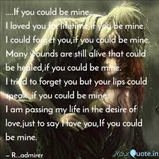 Until you, my life was desolate. If You Could Be Mine Quotes Writings By Rachita Mishra Yourquote