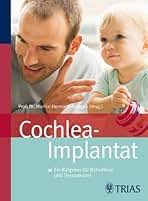 Cochlea-Implantat: Ein Ratgeber für Betroffene und Therapeuten :  Hermann-Röttgen, Marion: Amazon.de: Bücher