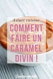 Comment Faire Un Caramel Divin L Astuce Au Micro Ondes Comment Faire Du Caramel Faire Un Caramel Recettes De Cuisine