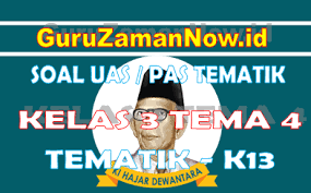 Soal uas kelas 3 semester 1. Soal Uas Tematik Kelas 3 Tema 4 Semester 1 Tahun 2020 2021 Guru Zaman Now