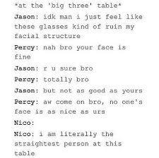 The Straightest Person At This Table Ahahaha Percy Jackson Funny Percy Jackson Percy Jackson Books