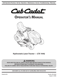 We've been selling outdoor power equipment parts online since 1997, so you can trust that jack's has most parts that you need for your repair project. Cub Cadet Ltx 1042 Operator S Manual Pdf Download Manualslib