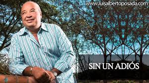 Luis alberto posada hernández es un cantautor de música popular y actor colombiano. Sin Un Adios Luis Alberto Posada Chords Chordify