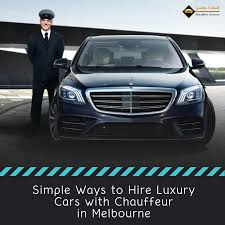 Simple Ways To Hire Luxury Cars With Chauffeur In Melbourne Chauffeur Chauffeur Service Luxury Cars