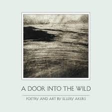 Ellery Akers Artist Book: A Door into the Wild
