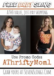 Save with thrifty car rental coupons and promo codes for january 2021. Free Baby Sling Sevenslings Com With Promo Code Athriftymom1 A Thrifty Mom Recipes Crafts Diy And More