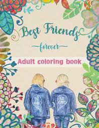 Feel free to print and color from the best 39+ bff coloring pages to print at getcolorings.com. Best Friends Adult Coloring Book Funny Bff Sayings With Relaxing Patterns To Color Adult Best Friends Gifts For Girls Women Bff Birthday Gift Press Giftso 9798651007004 Amazon Com Books