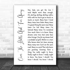 'mellow is the man who knows what he's been missing', 'these are the seasons of emotion, and like the winds, they rise and fall.', and 'sing loud for the sunshine. Led Zeppelin Over The Hills And Far Away White Script Song Lyric Quote Music Print Song Lyric Designs