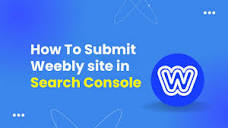 How To Submit Weebly Site In Search Console - YouTube