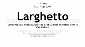Larghetto Pronunciation And Definition Youtube What does larghetto mean in music? larghetto pronunciation and definition