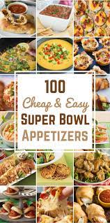 100 Cheap Easy Super Bowl Appetizers Superbowl Appetizers Easy Healthy Superbowl Snacks Superbowl Party Food