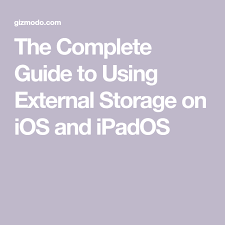 The Complete Guide To Using External Storage On Ios And Ipados External Storage Complete Guide Ipad Storage