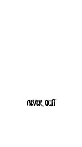 Stay focused quotes to make your self concentrate more strong. Never Quit Cause Quitters Never Win And Winners Always Try And Tryers Never Fake It Iphone Background Quote White Background Quotes Quote Backgrounds