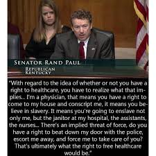 This paper that you were referring to was judged by. Politifact Did Rand Paul Equate A Right To Health Care With Slavery