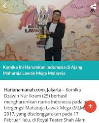 Korang rasa siapa juara maharaja lawak mega tahun ni? Harianamanah Com Jakarta Komika Dzawin Nur Ikram 25 Berhasil Mengharumkan Nama Indonesia Pada Ajang Bergengsi Maharaja Lawak Mega Mlm 2017 Yang Diselenggarakan Pada 17 Februari Lalu Di Royal Teater Shah Alam Malaysia