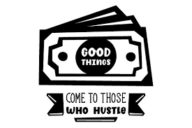Download Good Things Come To Those Who Hustle Svg Cut File By Creative Fabrica Crafts Creative Fabrica PSD Mockup Templates