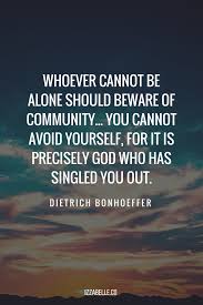 Dietrich Bonhoeffer Quotes Christian Community Life Together In 2020 Bonhoeffer Quotes Bonhoeffer Dietrich Bonhoeffer