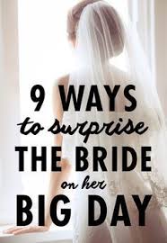 7 Ways To Surprise The Bride On The Big Day Wedding Gifts For Bride And Groom Bride And Groom Gifts Wedding Gifts For Bride