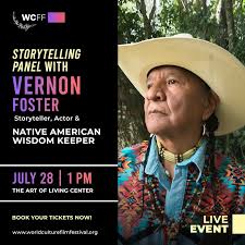 CALLING ALL STORYTELLERS** Come journey into the sacred ways of  storytelling with Native American wisdom-keeper Vernon Foster, our esteemed  panelist