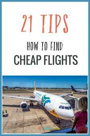 21 Tips How To Find Cheap Flights To Anywhere In The World Cheap Flights Find Cheap Flights Budget Travel Tips