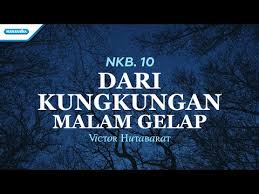 Listen to yesus datang ke dunia, haleluya on spotify. Lirik Lagu Dari Kungkungan Malam Gelap Victor Hutabarat Lagu Rohani