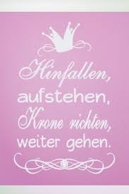 Ich möchte den deutschen spruch :hinfallen, aufstehen, krone richten, weitergehen! gerne in einen aufsatz von mir einbauen allerdings habe ich das problem dass ich im internet keine konkreten informationen zu dem spruch finde.also zum beispiel wann und wo er entstand etc. Wandtattoo Hinfallen Aufstehen Krone Richten Weiter Gehen Hinfallen Aufstehen Krone Richten Hinfallen Aufstehen