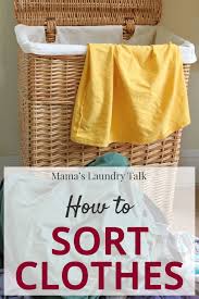 laundry basics how to sort clothes mamas laundry talk