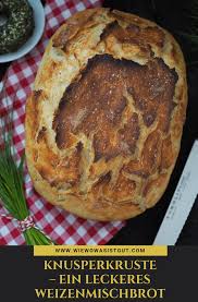 Knusperkruste Ein Leckeres Weizenmischbrot Fur S Vesper Rezept Lecker Rezepte Und Lebensmittel Essen