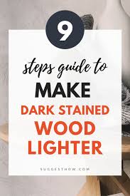 How To Make Dark Stained Wood Lighter In 2020 Staining Wood Wood Light Dark Wood Stain