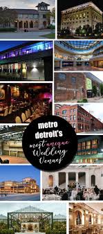 Unique Metro Detroit Wedding Venues Detroit Wedding Venue Metro Detroit Wedding Michigan Wedding Venues