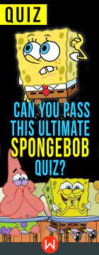 Quiz Can You Pass This Ultimate Spongebob Quiz Spongebob Quiz Spongebob Quizzes For Fun