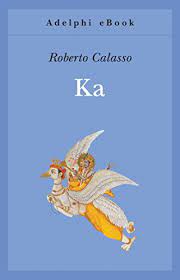 He has been called a literary institution of one. Ka Gli Adelphi Vol 159 Italian Edition Ebook Calasso Roberto Amazon De Kindle Shop