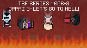 TSF Series 006-3: OPPAI 3 – Lets Go To Hell! – Natalie.TF