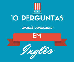 As 10 Perguntas Mais Comuns Em Ingles E Suas Respostas