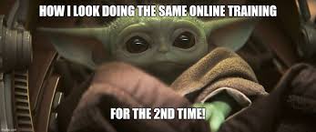 It's safe to say that baby yoda has taken the internet by storm. Online Training Imgflip