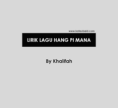 Em anak anak mak ayah bukan tanya tanya saja em depa tanya p mana bukan mintak duit kita em malu apa janji kerja janji tidak buat dosa em c d em memang ceq nak habaq tunggu lepas solo gitar. Hang Pi Mana Lirik