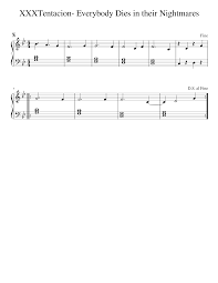 / heaven and hell, my friend (my friend) / i won't shed a tear / let them see me in pain again / hello (hello), from the dark side in / does Xxxtentacion Everybody Dies In Their Nightmares Sheet Music For Piano Solo Musescore Com