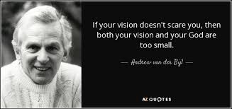Define scare quotations to help you with single scare and health scare: Andrew Van Der Bijl Quote If Your Vision Doesn T Scare You Then Both Your Vision