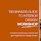 BEGINNERS GUIDE TO INTERIOR DESIGN event image