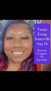 Today, August 16, is the birthday of Tamya Ewing Somerville. She died at 20  in a 2023 block party in Covington, TN. Compassionate, joyful and  uplifting, she dreamed of becoming a nurse. She died when ...