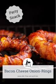 Bacon Cheese Onion Rings Grillbeilage Fingerfood Rezept Rezepte Lebensmittel Essen Fingerfood Rezepte