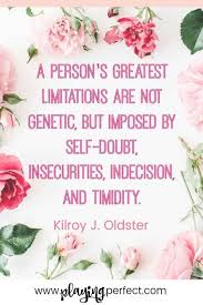 Action breeds confidence and courage. 100 Quotes For When You Re Struggling With Self Doubt Playing Perfect Self Esteem Quotes Doubt Quotes Quotes