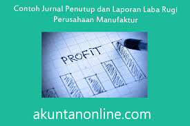 Ringkasan pendapatan adalah akun sementara yang digunakan untuk membuat jurnal penutupan. Contoh Jurnal Penutup Laporan Laba Rugi Perusahaan Manufaktur