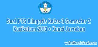 Kunci jawaban bahasa inggris pr lks intan pariwara. Soal Pts Bahasa Inggris Kelas 3 Semester 2 K13 Jawaban Tahun 2021