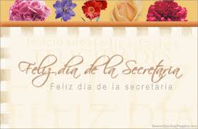 Felicitaciones a todas las secretarias en su día. Dia De La Secretaria Felicidades