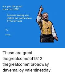 Image Result For Great Comet Memes Valentines Memes The Great Comet Great Comet Of 1812
